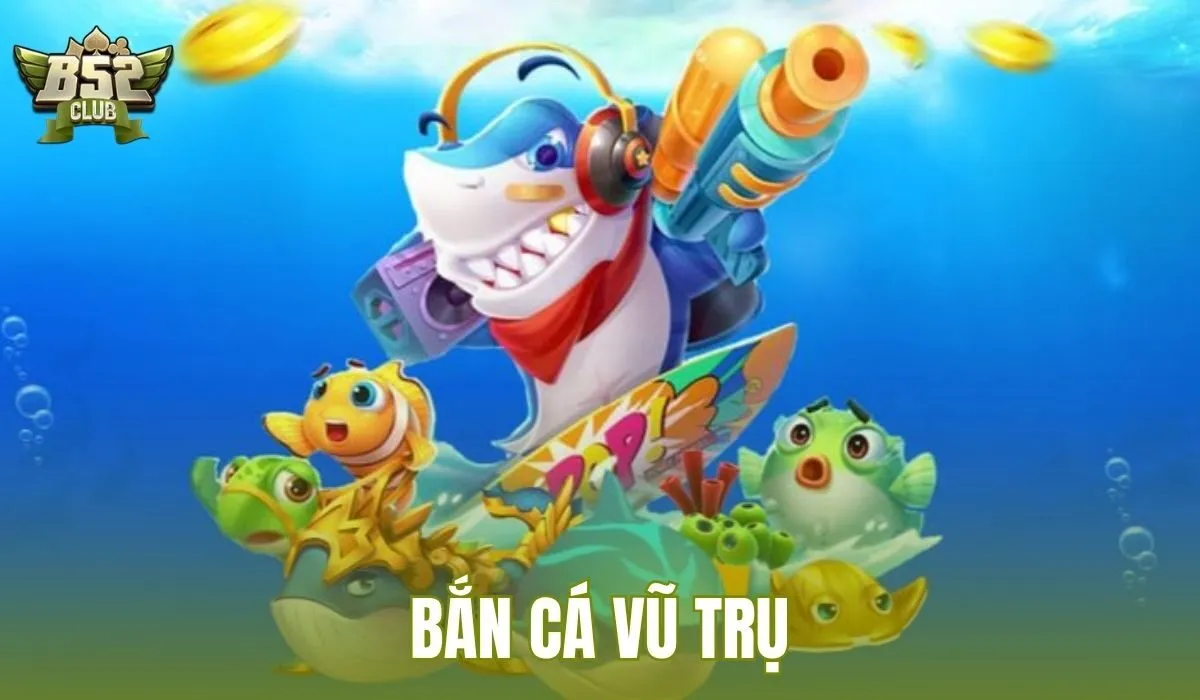 Bắn Cá Vũ Trụ