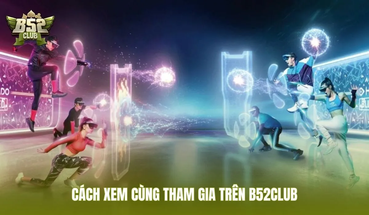 Thể thao ảo B52Club với thao tác vào sảnh và chọn kèo
