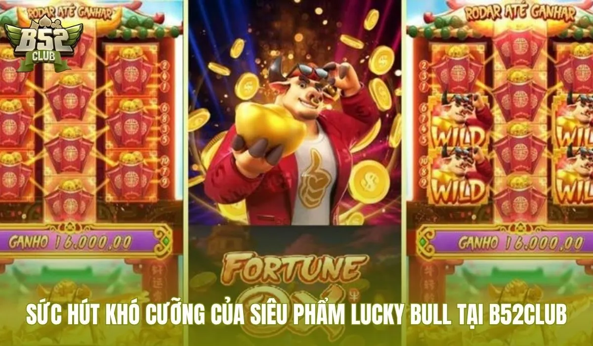 Giao diện đồ họa sinh động của game quay hũ Lucky Bull tại B52Club