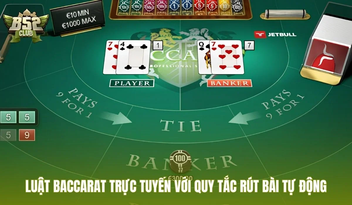 Luật Baccarat trực tuyến với quy tắc rút bài tự động