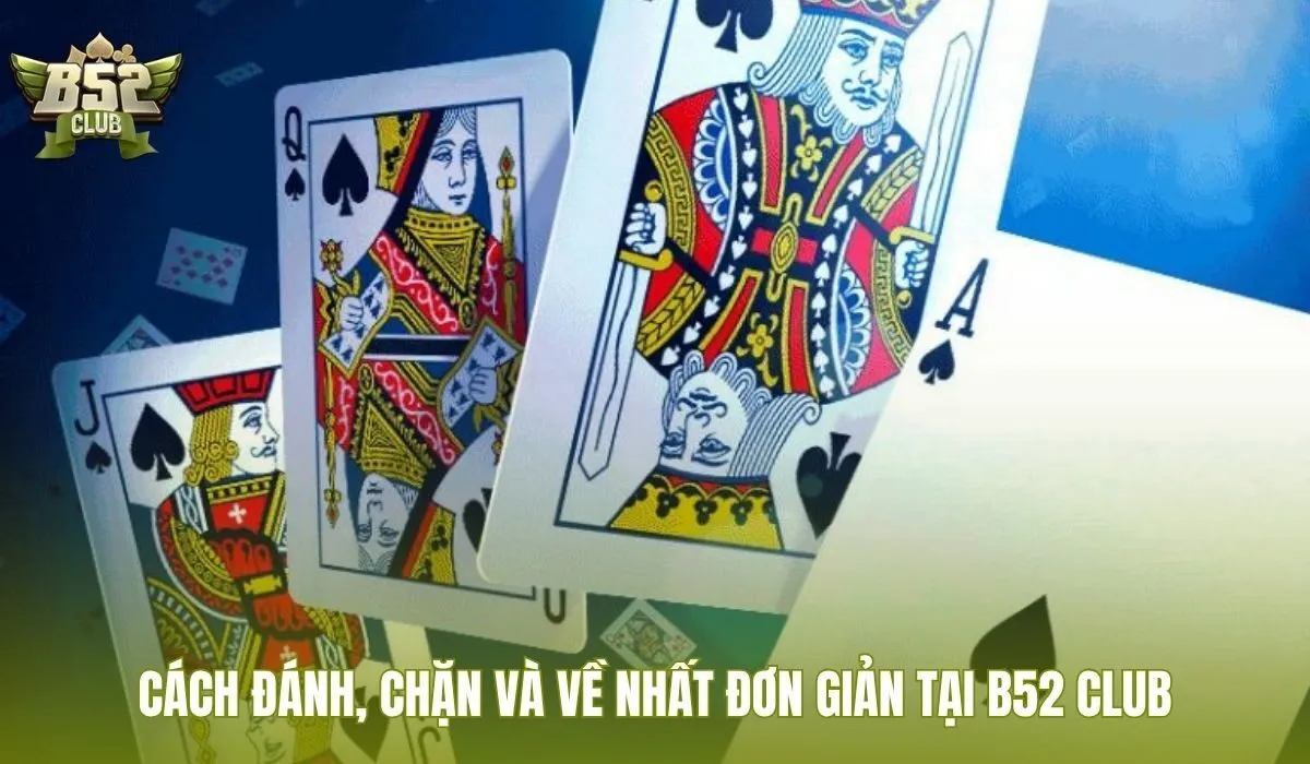 Tiến lên miền Bắc với luật chặn và ghép bộ chuẩn