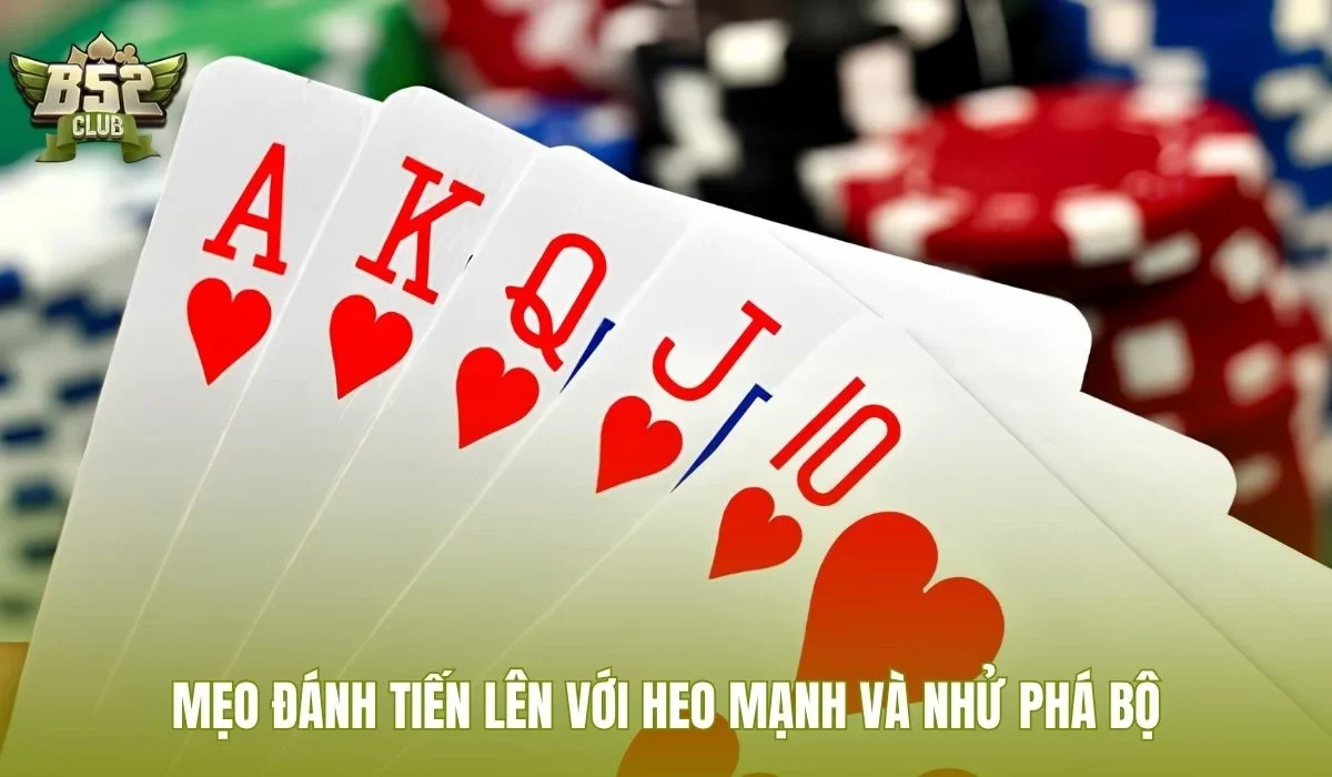 Mẹo đánh tiến lên với heo mạnh và nhử phá bộ