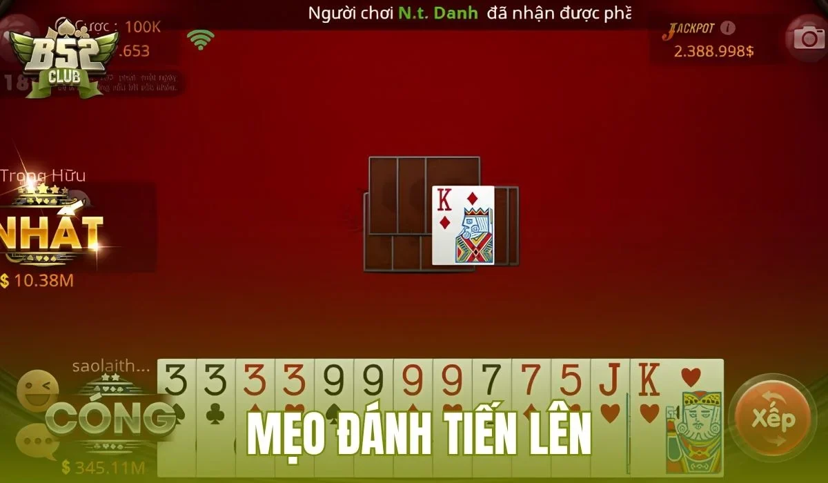 Mẹo Đánh Tiến Lên - Nhớ Bài Đếm Lá Giữ Nhịp B52Club