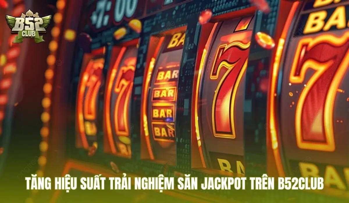 Kinh nghiệm quay hũ kết hợp Két Sắt và dòng nạp rút 1:1 trên B52Club